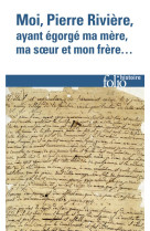 Moi, pierre riviere, ayant egorge ma mere, ma soeur et mon frere... - un cas de parricide au xix sie