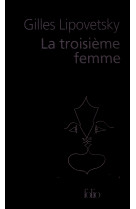 La troisieme femme - permanence et revolution du feminin