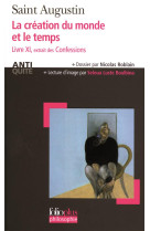 La creation du monde et le temps - livre xi extrait des #034;confessions#034;