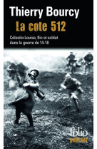 La cote 512 - une enquete de celestin louise, flic et soldat dans la guerre de 14-18