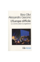 L'europe difficile - histoire politique de la construction europeenne