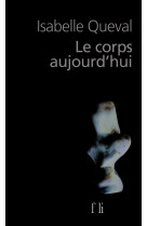 Le corps aujourd'hui