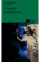 L'espoir d'andré malraux (essai et dossier)