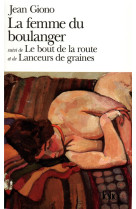 La femme du boulanger / le bout de la route /lanceurs de graines