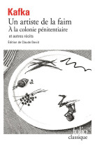 Tous les textes parus du vivant de kafka - ii - un artiste de la faim - a la colonie penitentiare et