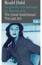 La grande entourloupe/the great switcheroo - le dernier acte/ the last act