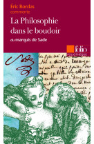 La philosophie dans le boudoir du marquis de sade (essai et dossier)