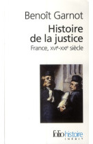 Histoire de la justice - france, xvi-xxi siecles