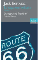 Le vagabond solitaire (choix)/lonesome traveler (selected stories)