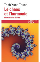 Le chaos et l'harmonie - la fabrication du reel