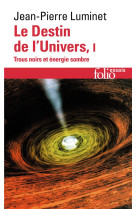 Le destin de l'univers - vol01 - trous noirs et energie sombre