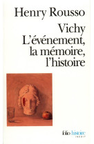 Vichy. l'evenement, la memoire, l'histoire