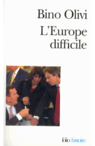 L'europe difficile - histoire politique de la construction europeenne