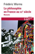 La philosophie en france au xx siecle - moments