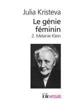 Le genie feminin - vol02 - la vie, la folie, les mots-melanie klein