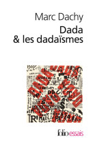 Dada #038; les dadaismes - rapport sur l'aneantissement de l'ancienne beaute