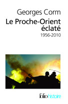 Le proche orient eclate 1956-2010 - (1956-2010)