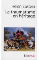 Le traumatisme en heritage - conversations avec des fils et filles de survivants de la shoah