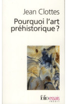 Pourquoi l'art prehistorique ?