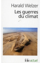 Les guerres du climat - pourquoi on tue au xxi siecle