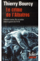 Le crime de l'albatros - une enquete de celestin louise, flic et soldat dans la guerre de 14-18