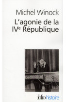 L'agonie de la iv republique - (13 mai 1958)