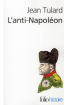 L'anti-napoleon - la legende noire de l'empereur