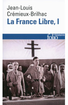 La france libre - vol01 - de l'appel du 18 juin a la liberation