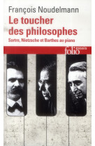 Le toucher des philosophes - sartre, nietzsche et barthes au piano