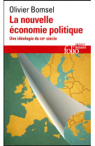 La nouvelle economie politique - une ideologie du xxi siecle