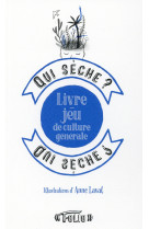 Qui seche ? livre-jeu de culture generale