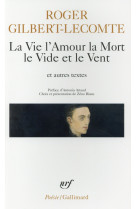 La vie l'amour la mort le vide et le vent et autres textes