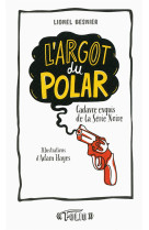 L'argot du polar - cadavre exquis de la serie noire