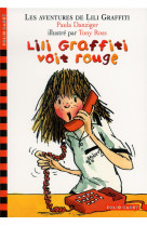 Les aventures de lili graffiti - t06 - lili graffiti voit rouge