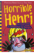 Horrible henri - t12 - la machine a remonter le temps