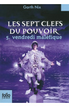 Les sept clefs du pouvoir - t05 - vendredi malefique