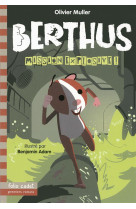 Berthus - t02 - mission explosive !