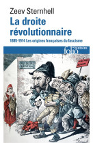 La droite revolutionnaire (1885-1914) - les origines francaises du fascisme