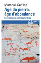 Age de pierre, age d'abondance - l'economie des societes primitives