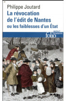 La revocation de l'edit de nantes ou les faiblesses d'un etat