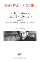 Defends-toi, beaute violente/le plus reel est ce hasard, et ce feu