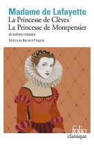 La princesse de cleves - la princesse de montpensier et autres romans