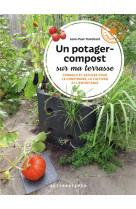 Un potager-compost sur ma terrasse - conseils et astuces pour le construire, le cultiver et l'entret