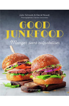 Good junkfood - manger sans culpabiliser