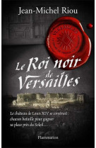 Le roi noir de versailles