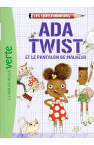 Les questionneurs - t01 - les questionneurs 01 - ada twist et le pantalon de malheur