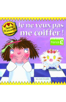 Je ne veux pas me coiffer !