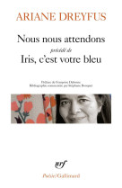 Nous nous attendons/iris, c'est votre bleu