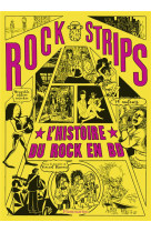 Rock strips : l'histoire du rock en bd