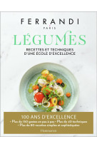 Ferrandi paris - legumes - recettes et techniques d'une ecole d'excellence